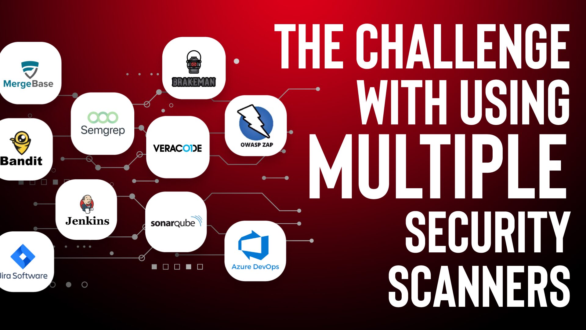 The Challenge with Using Multiple Security Scanners Forward Security