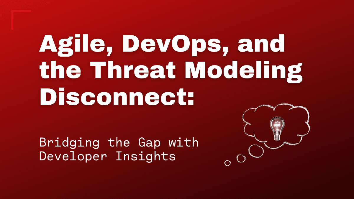 Agile, DevOps, and the Threat Modeling Disconnect: Bridging the Gap ...